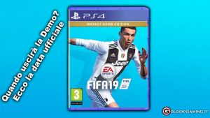 FIFA 19 demo data di uscita ufficiale