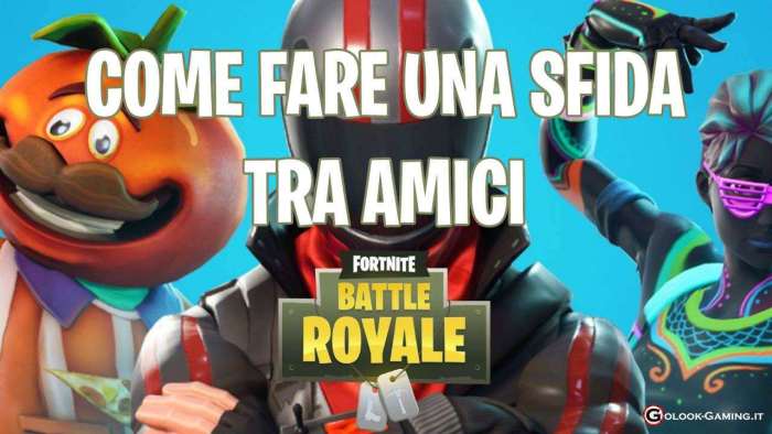 FORTNITE SFIDARE AMICI