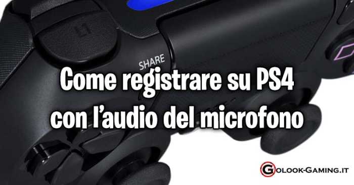 come registrare lo schermo della ps4 con audio