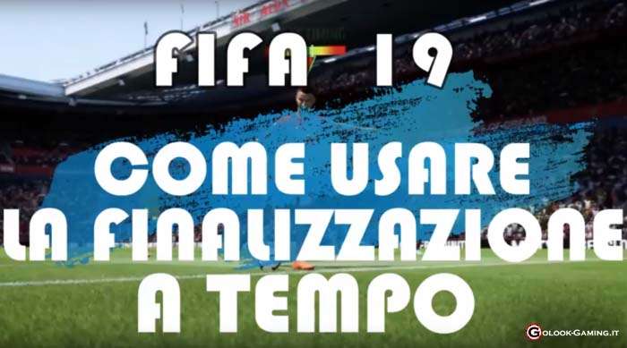 come usare timed finishing finalizzazione a tempo fifa 19