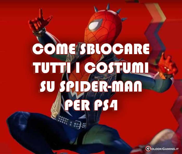 spiderman ps4 come sbloccare costumi